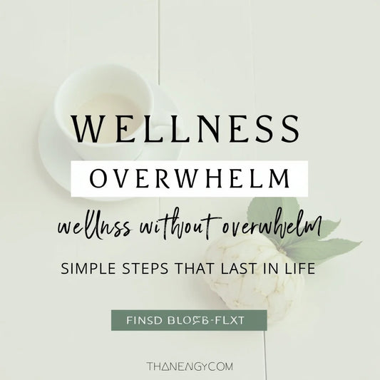 Wellness - Wellness Without Overwhelm Simple Steps That Last for Life