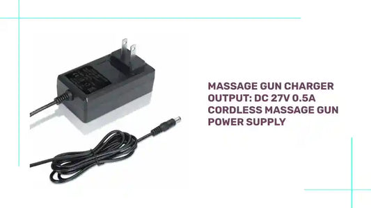 Massage Gun Charger Output: DC 27V 0.5A Cordless Massage Gun Power Supply by@Outfy